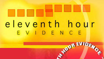 Eleventh Hour Evidence