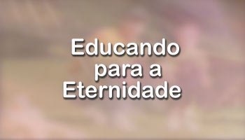 Educando para la Eternidad