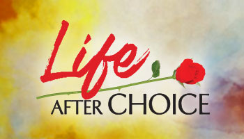 Life After Choice