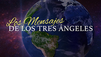 Los Mensajes De Los Tres ÁNgeles