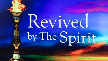 Revived by the Spirit