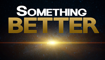 Something Better