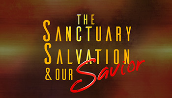 Sanctuary, Salvation, and Our Savior