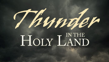 Thunder in the Holy Land