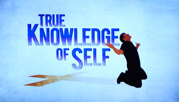 True Knowledge of Self