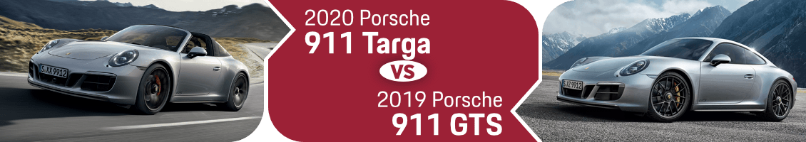 2020 Porsche 911 Targa 4 vs 2019 Porsche 911 GTS Comparison in Norwalk, CA