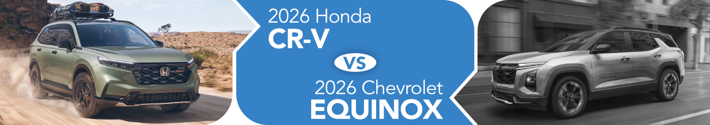 2026 Honda CR-V vs 2026 Chevy Equinox banner image 2026 Honda CR-V vs 2026 Chevy Equinox Comparison
