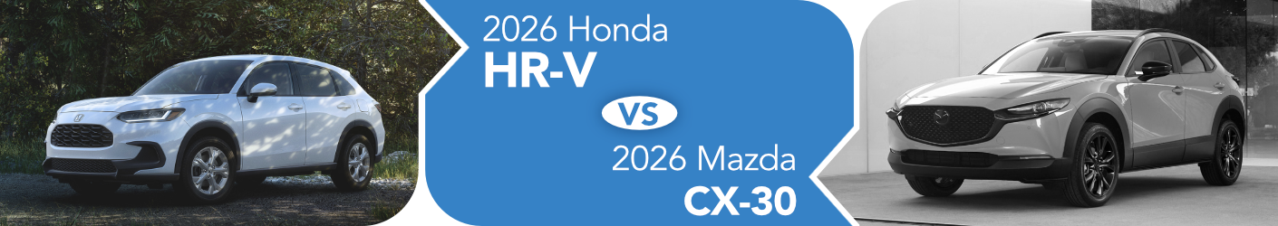 2026 Honda HR-V vs 2026 Mazda CX-30 Comparison
