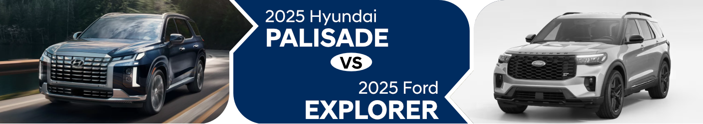 2025 Hyundai Palisade vs Ford Explorer Comparison Information