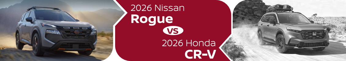 2026 Nissan Rogue vs 2026 Honda CR-V Comparison information page