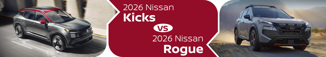 2026 Nissan Kicks vs 2026 Nissan Rogue Comparison information page.