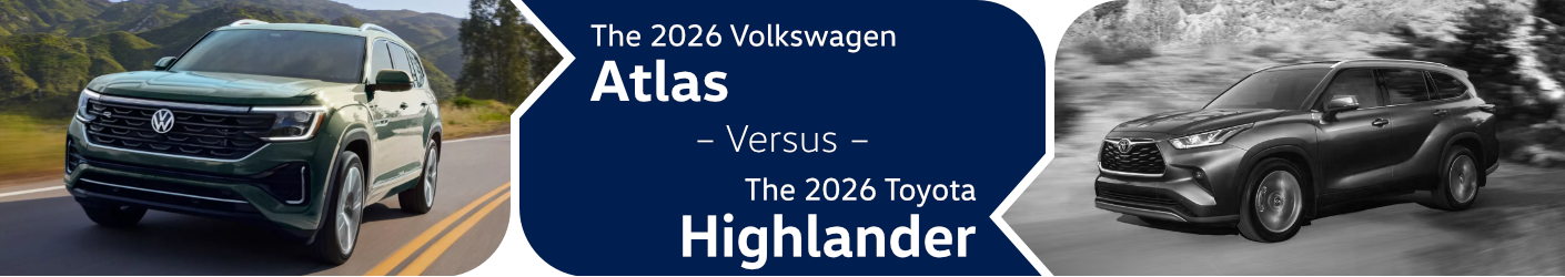 2026 Volkswagen Atlas vs 2026 Toyota Highlander Comparison information page