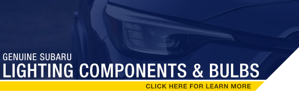 Click to learn more about genuine Subaru Lighting Components and Bulbs