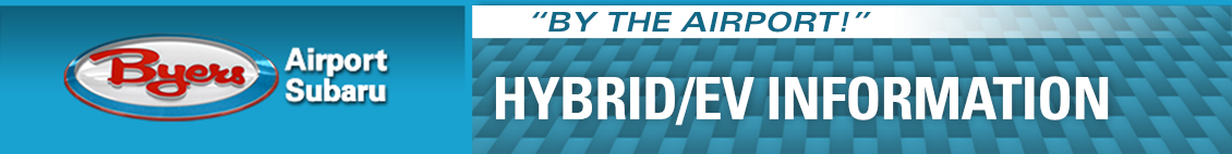 Hybrid/EV Information from Byers Airport Subaru