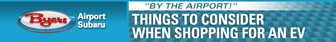 Things to Consider When Shopping for an EV banner image Things to Consider When Shopping for an EV information page