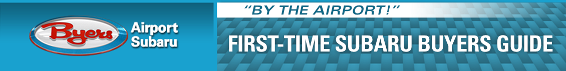 First-Time Subaru Buyers Guide banner image First-Time Subaru Buyers Guide Information