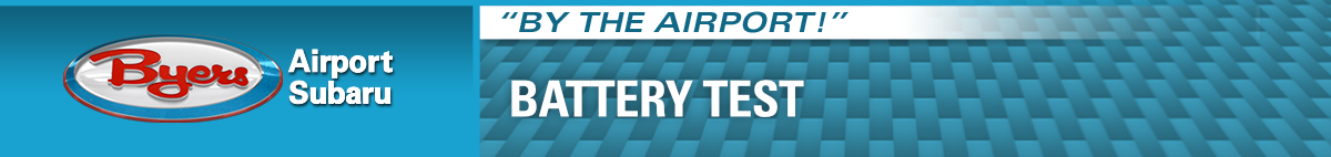 Battery Test Service Information at Byers Airport Subaru in Columbus, OH