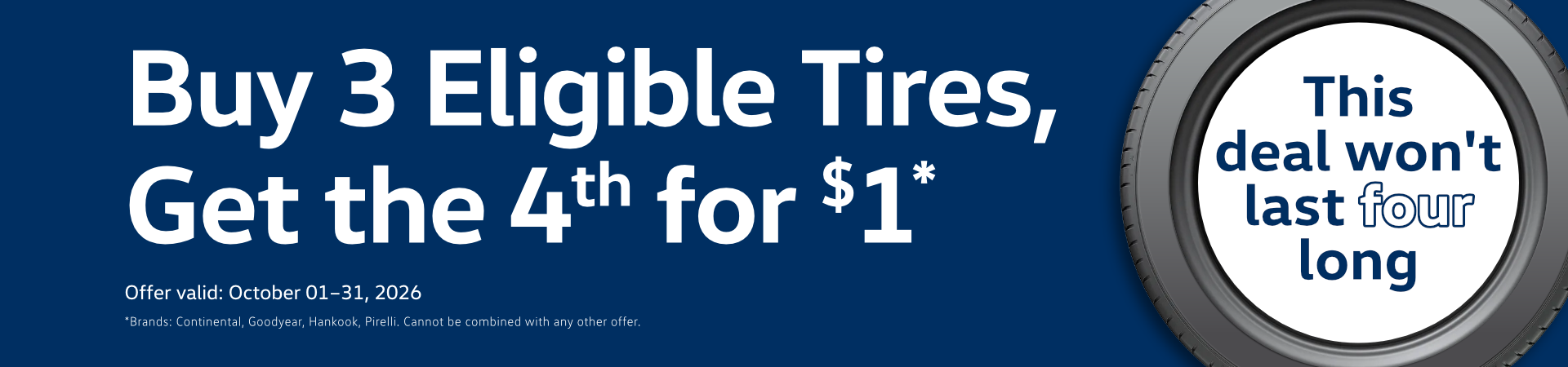 Buy 3 Eligible Tires, Get the 4th for a $1