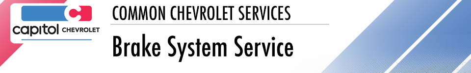 Look below to learn about brake system service from Capitol Chevrolet.