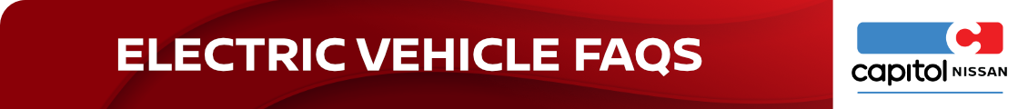 Electric Vehicle FAQs at Capitol Nissan