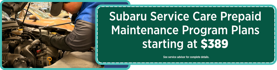 Subaru Service Care Prepaid Maintenance Program | Plans starting at $369
