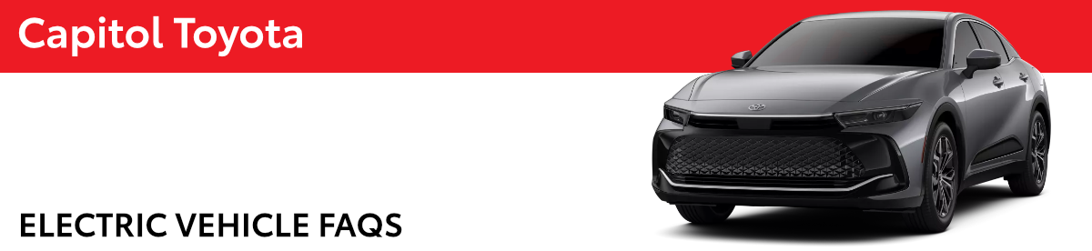 Electric Vehicle FAQs information at Capitol Toyota