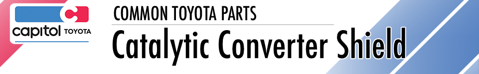 Genuine Toyota Catalytic Converter Shields Parts Information