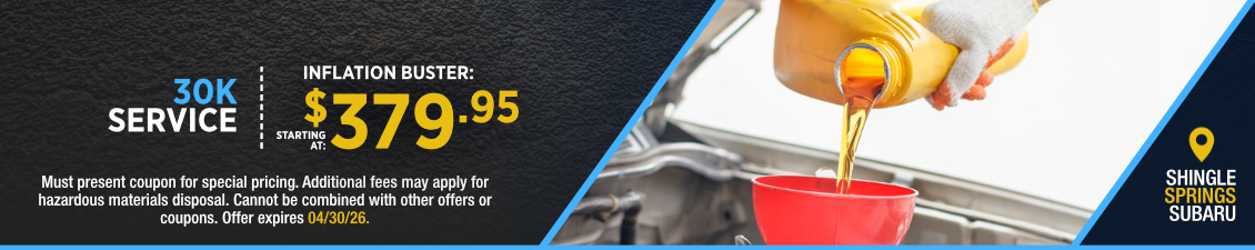 Subaru 30K Service Special | Save Money at Shingle Springs Subaru