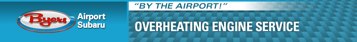 Byers Airport Subaru Overheating Engine Service Information Byers Airport Subaru Overheating Engine Service Information