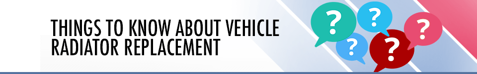 Things Drivers Should Know About Vehicle Radiator Replacement - Service Information at Capitol Chevrolet