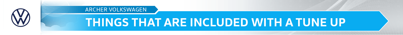 Things That are Included with a Tune Up service Information from the service professionals at Archer Volkswagen