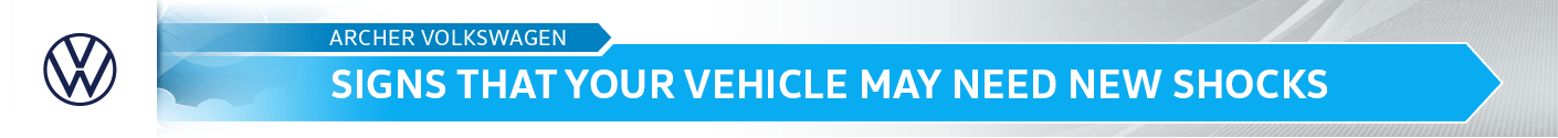 Signs that Your Vehicle May Need New Shocks service Information from the service professionals at Archer Volkswagen