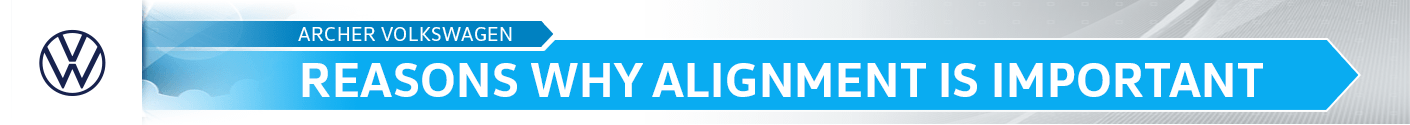Reasons Why Alignment is Important Information from the service professionals at Archer Volkswagen