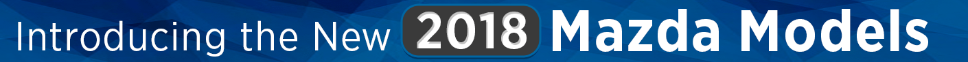 New 2018 Models Features & Details available at Baglier Mazda in Butler, PA New 2018 Models Features & Details available at Baglier Mazda in Butler, PA