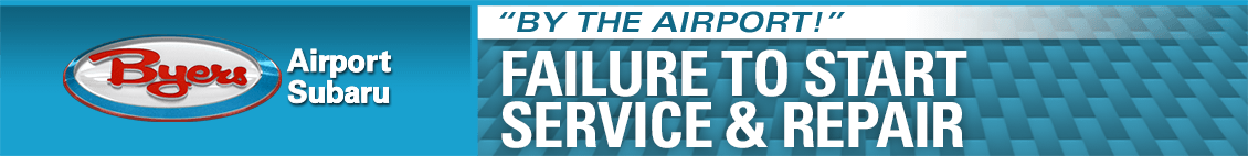 Learn more about our failure to start service at Byers Airport Subaru in Columbus, OH Learn more about our failure to start service at Byers Airport Subaru in Columbus, OH