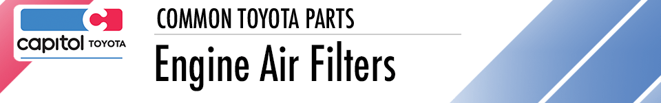 Learn more about Genuine Toyota Engine Air Filters available at Capitol Toyota serving Salem, OR