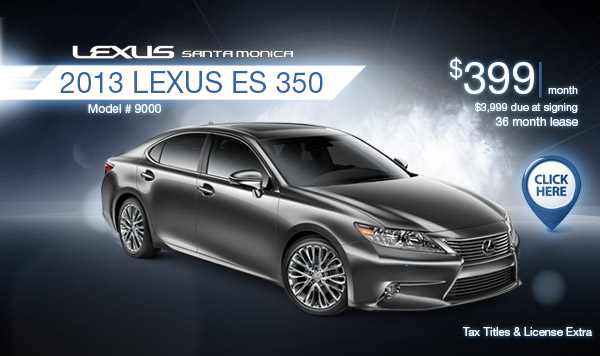 New 2013 Lexus ES 350 Regional Lease Special serving Los Angeles, CA New 2013 Lexus ES 350 Regional Lease Special serving Los Angeles, CA