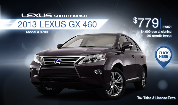 New 2013 Lexus GX 460 Regional Lease Special serving Los Angeles, CA New 2013 Lexus GX 460 Regional Lease Special serving Los Angeles, CA