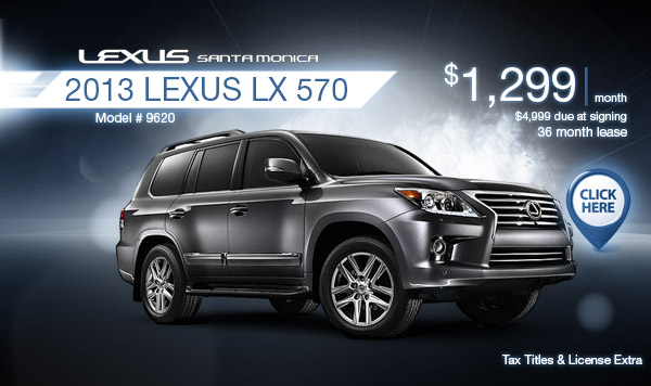 New 2013 Lexus LX 570 Regional Lease Special serving Los Angeles, CA New 2013 Lexus LX 570 Regional Lease Special serving Los Angeles, CA