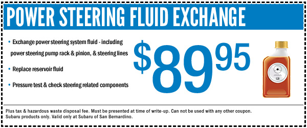 Subaru Power Steering Fluid Exchange Service Special Discount Coupon serving San Bernardino, CA