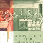 The Missions of Jesus & the Disciples According to the Fourth Gospel