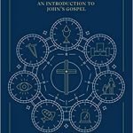 Signs of the Messiah: An Introduction to John’s Gospel