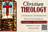 Christian Theology: A Systematic Introduction with Pastor Bob Bjerkaas, November 8 – Anthropology