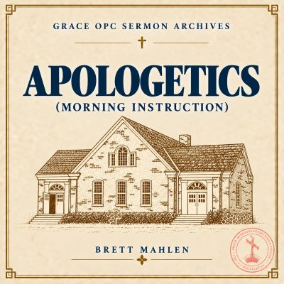 Apologetics sermon series cover, Grace Orthodox Presbyterian Church