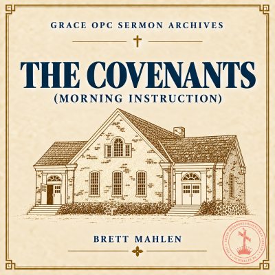 The Covenants sermon series cover, Grace Orthodox Presbyterian Church