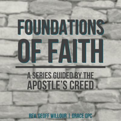 Foundations of Faith: The Resurrection of the Body