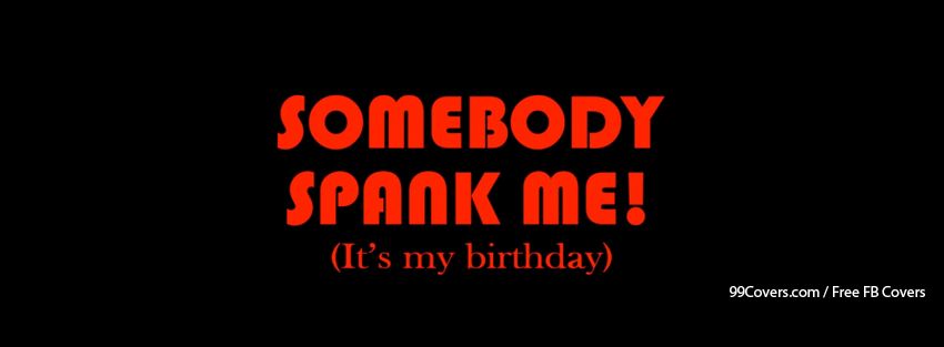 Somebody Spank Birthday Pictures