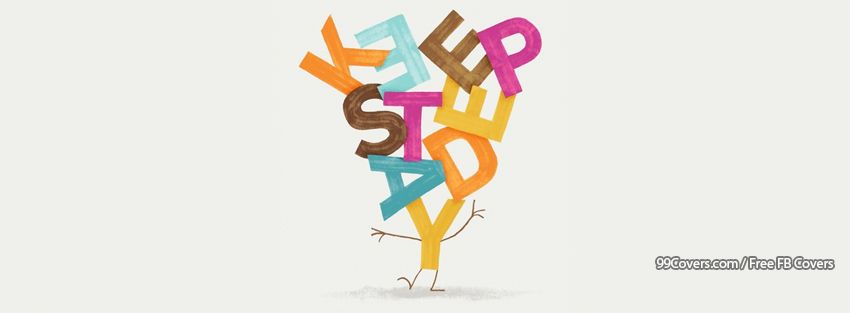 Keep Steady Facebook Cover Photos