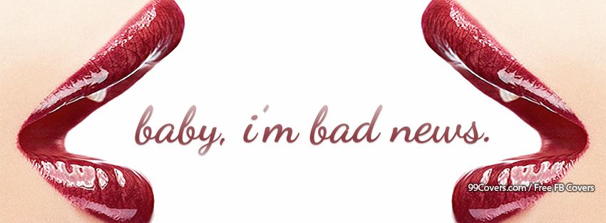 Baby Im Bad News Pictures Baby Im Bad News Pictures