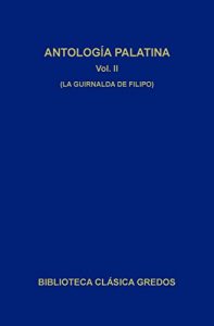 Descargar Antología palatina II. La guirnalda de Filipo.: 2 (Biblioteca Clásica Gredos) pdf, epub, ebook
